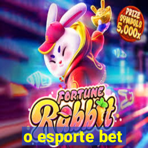 o esporte bet